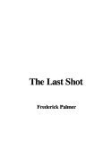 The Last Shot - Palmer, Frederick