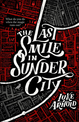 The Last Smile in Sunder City - Arnold, Luke