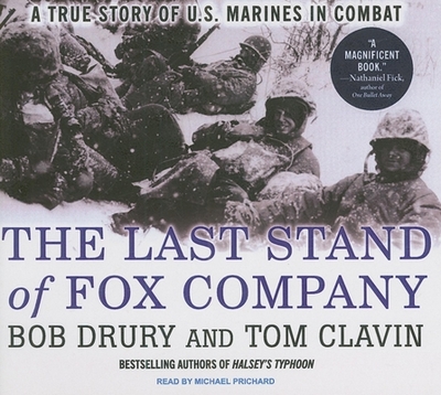 The Last Stand of Fox Company: A True Story of U.S. Marines in Combat - Clavin, Tom, and Drury, Bob, and Prichard, Michael (Narrator)