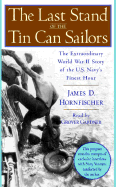 The Last Stand of the Tin Can Sailors - Hornfischer, James