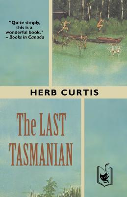 The Last Tasmanian - Curtis, Herb