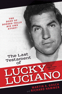 The Last Testament of Lucky Luciano: The Mafia Story in His Own Words