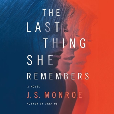 The Last Thing She Remembers - Monroe, J S, and Meire, Henrietta (Read by)