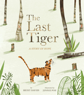 The Last Tiger: A Story of Hope