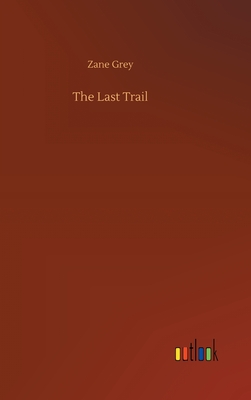 The Last Trail - Grey, Zane