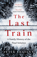 The Last Train: A Family History of the Final Solution