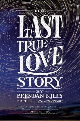 The Last True Love Story - Kiely, Brendan