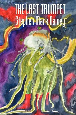 The Last Trumpet - Rainey, Stephen Mark