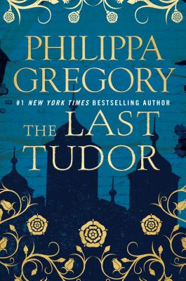 The Last Tudor - Gregory, Philippa