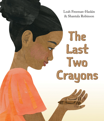 The Last Two Crayons - Freeman-Haskin, Leah