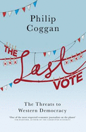 The Last Vote: The Threats to Western Democracy