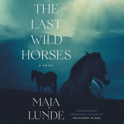 The Last Wild Horses - Lunde, Maja, and Oatley, Diane (Translated by), and Gundersen, Karen (Read by)