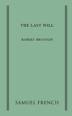 The Last Will - Brustein, Robert