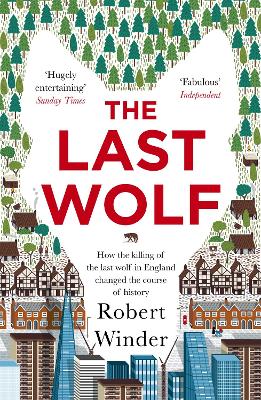 The Last Wolf: The Hidden Springs of Englishness - Winder, Robert