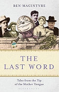 The Last Word: Tales from the Tip of the Mother Tongue