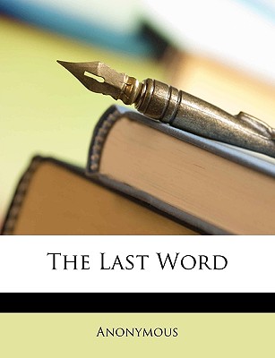 The Last Word - Anonymous