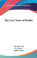 The Last Years of Rodin
