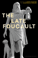 The Late Foucault: Ethical and Political Questions