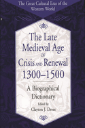 The Late Medieval Age of Crisis and Renewal, 1300-1500: A Biographical Dictionary