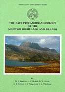 The Late Precambrian Geology of the Scottish Higlands and Islands: Geologists' Association Guide - Hambrey, M. J., and Treagus, J.E., and Winchester, J. A.