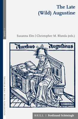 The Late (Wild) Augustine - Elm, Susanna, and M Blunda, Christopher