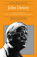 The Later Works of John Dewey, Volume 16, 1925 - 1953: 1949 - 1952, Essays, Typescripts, and Knowing and the Known Volume 16