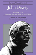 The Later Works of John Dewey, Volume 8, 1925 - 1953: 1933, Essays and How We Think, Revised Editionvolume 8