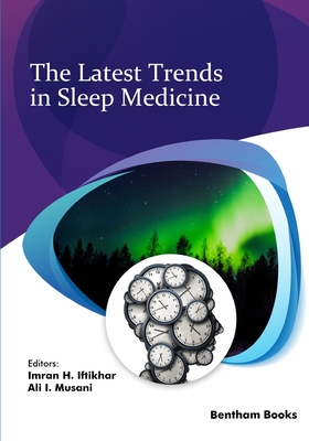 The Latest Trends in Sleep Medicine - Musani, Ali I (Editor), and Iftikhar, Imran H