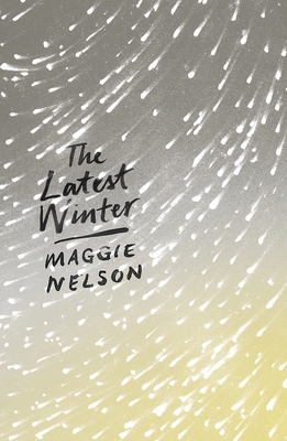 The Latest Winter - Nelson, Maggie