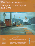 The Latin American Competitiveness Report 2001-2002 - World Economic Forum, and Vial, Joaqun (Editor), and Cornelius, Peter K (Editor)