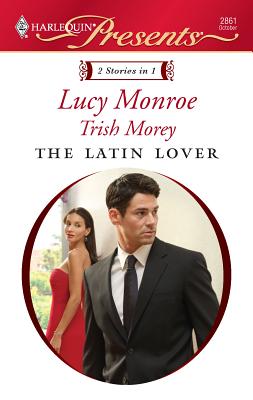 The Latin Lover: An Anthology - Monroe, Lucy, and Morey, Trish