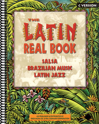 The Latin Real Book: C Edition - Hal Leonard Corp (Creator), and Sher, Chuck