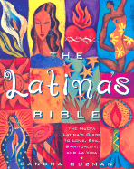 The Latina's Bible: The Nueva Latina's Guide to Love, Spirituality, Family, and La Vida - Guzman, Sandra