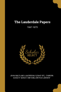 The Lauderdale Papers: 1667-1673