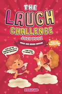 The Laugh Challenge Joke Book: Hugs and Kisses Edition: A Fun and Interactive Joke Book for Boys and Girls: Valentine's Day Gift Idea for Kids