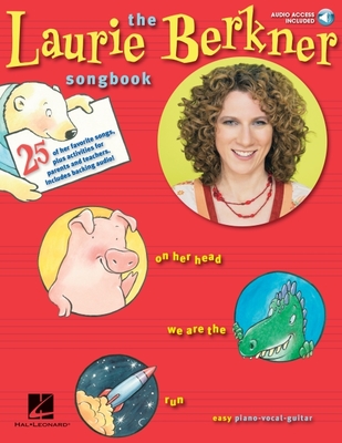 The Laurie Berkner Songbook Piano, Vocal and Guitar Chords Book/Online Audio - Berkner, Laurie