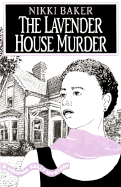 The Lavender House Murder: A Virginia Kelly Mystery - Baker, Nikki