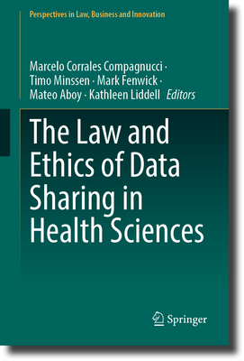 The Law and Ethics of Data Sharing in Health Sciences - Corrales Compagnucci, Marcelo (Editor), and Minssen, Timo (Editor), and Fenwick, Mark (Editor)