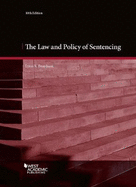 The Law and Policy of Sentencing: Cases and Materials