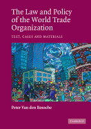 The Law and Policy of the World Trade Organization: Text, Cases and Materials