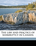 The Law and Practice of Bankruptcy in Canada