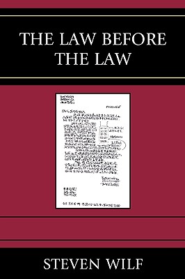 The Law Before the Law - Wilf, Steven