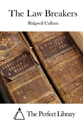 The Law Breakers - The Perfect Library (Editor), and Cullum, Ridgwell