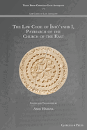 The Law Code of *shMyahb I, Patriarch of the Church of the East