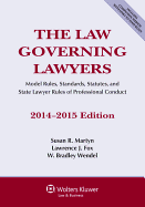 The Law Governing Lawyers, National Rules, Standards, Statutes, and State Lawyer Codes, 2014-2015 Edition