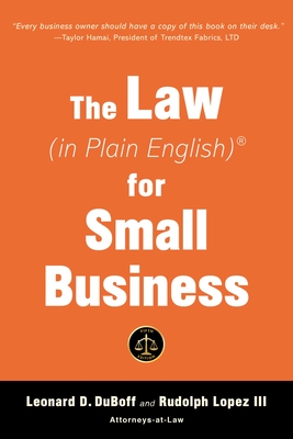 The Law (in Plain English) for Small Business (Sixth Edition) - DuBoff, Leonard D, and Lopez, Rudolph