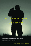 The Law Into Their Own Hands: Immigration and the Politics of Exceptionalism