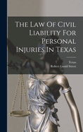 The Law Of Civil Liability For Personal Injuries In Texas