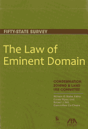 The Law of Eminent Domain: Fifty-State Survey