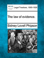 The law of evidence. - Phipson, Sidney Lovell